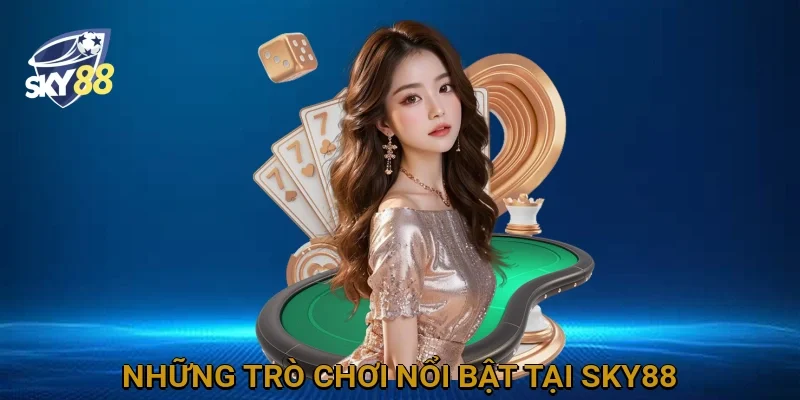 nhung-tro-choi-noi-bat-tai-sky88